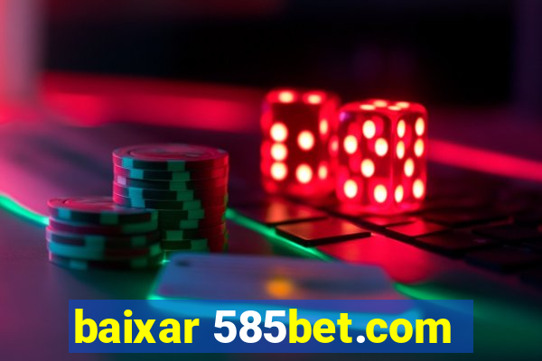 baixar 585bet.com